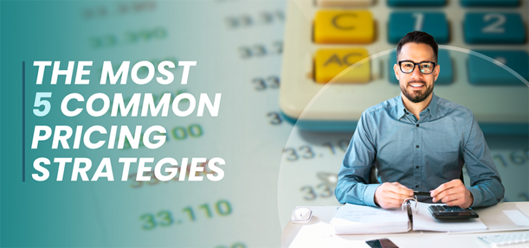 The 5 most common pricing strategies